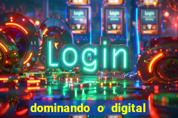 dominando o digital definitivo reclame aqui